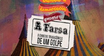 Espetáculo “A Farsa” apresenta enredo sobre o golpe no Brasil