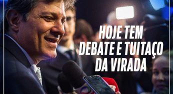 Hoje tem debate e tuitaço da virada com Haddad