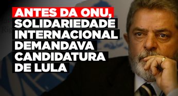 Solidariedade internacional: relembre líderes que defendem candidatura de Lula