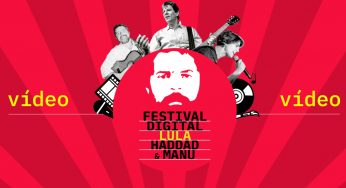 Ouça: “Quero Haddad Presidente 13” no Festival Digital Lula Livre, Haddad e Manu