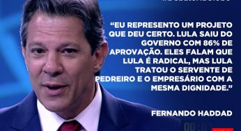“Lula tratou o servente e o empresário com a mesma dignidade”, afirmou Haddad no #DebatenaGlobo