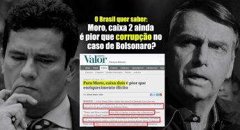 O Brasil quer saber: Moro, caixa 2 ainda é pior que corrupção no caso de Bolsonaro?