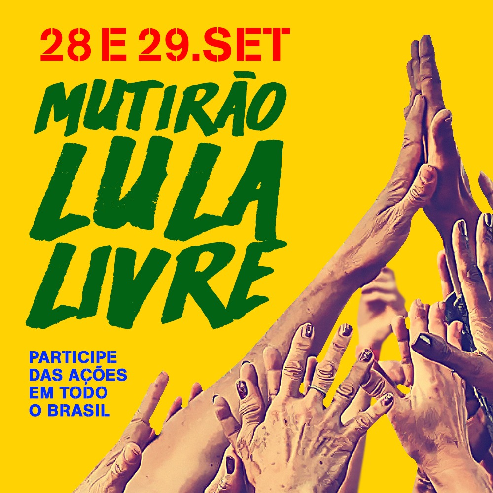 5º Mutirão Lula Livre ocorre neste fim de semana; confira