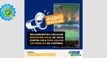 Bolsonaristas circulam montagem falsa de vaias contra Lula para abafar escândalos no governo