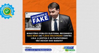 Procurador eleitoral reconhece fake news de Flávio Bolsonaro contra Lula. Que medidas serão tomadas?