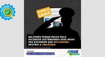 Militares mantinham rede de fake news para esconder como Bolsonaro destrói a Amazônia