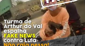 Turma de Arthur do Val espalha fake news contra Lula