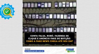 Conta falsa, robôs, fazenda de clique e anúncio fake de botijão: como a fake news chega até seu ZAP
