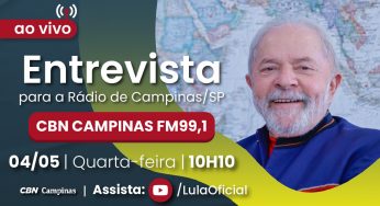 Lula dá entrevista à CBN Campinas nesta quarta (04), às 10h10