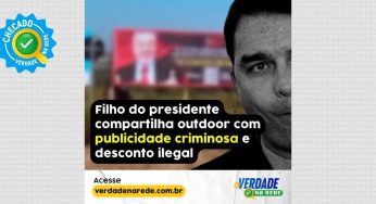 Filho do presidente compartilha outdoor com publicidade criminosa e desconto ilegal