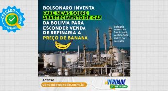 Bolsonaro inventa fake news sobre gás da Bolívia para esconder venda de refinaria a preço de banana