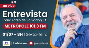 Lula dará entrevista à rádio baiana Metrópole, sexta (01)