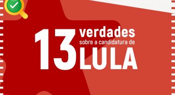 13 verdades sobre a candidatura de Lula