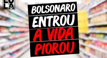 Bolsonaro entrou, a vida piorou: a cada ida ao mercado, o salário compra menos comida