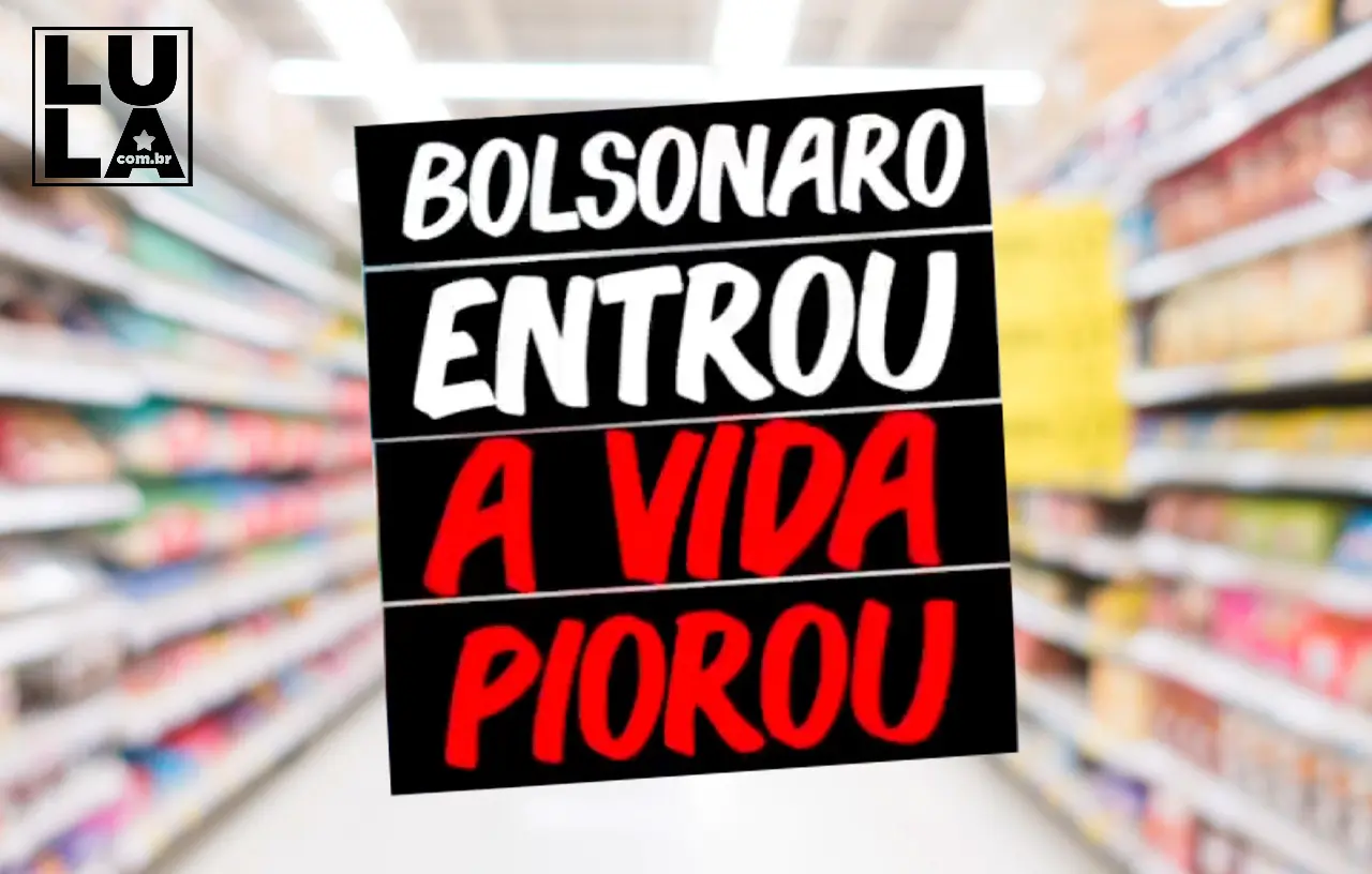 Bolsonaro entrou, a vida piorou: a cada ida ao mercado, o salário compra menos comida
