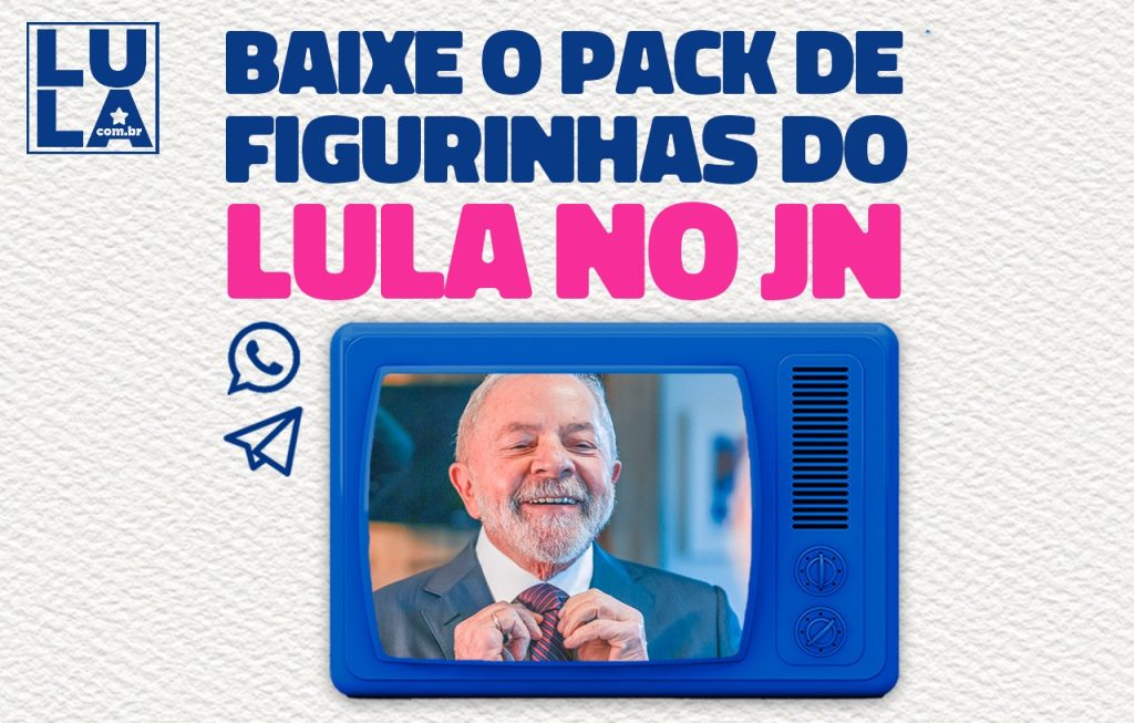 Figurinhas do Lula no Jornal Nacional