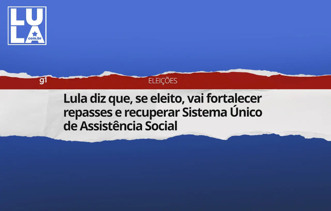 Compromisso de Lula com a Assistência Social é chave no combate à fome