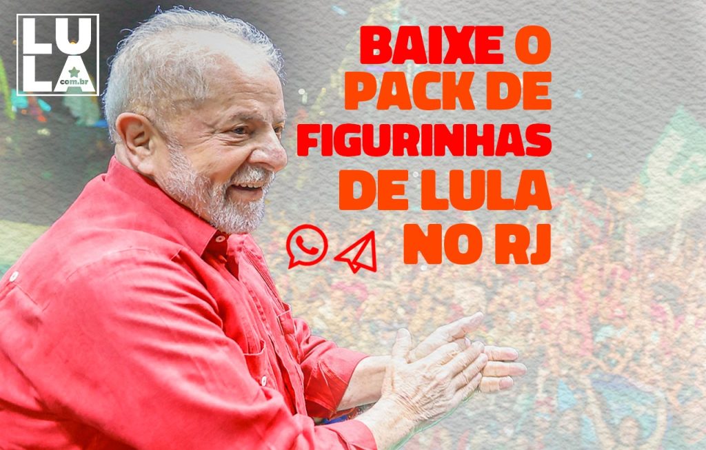 baixe as figurinhas do Lula no Rio de Janeiro para Whatsapp