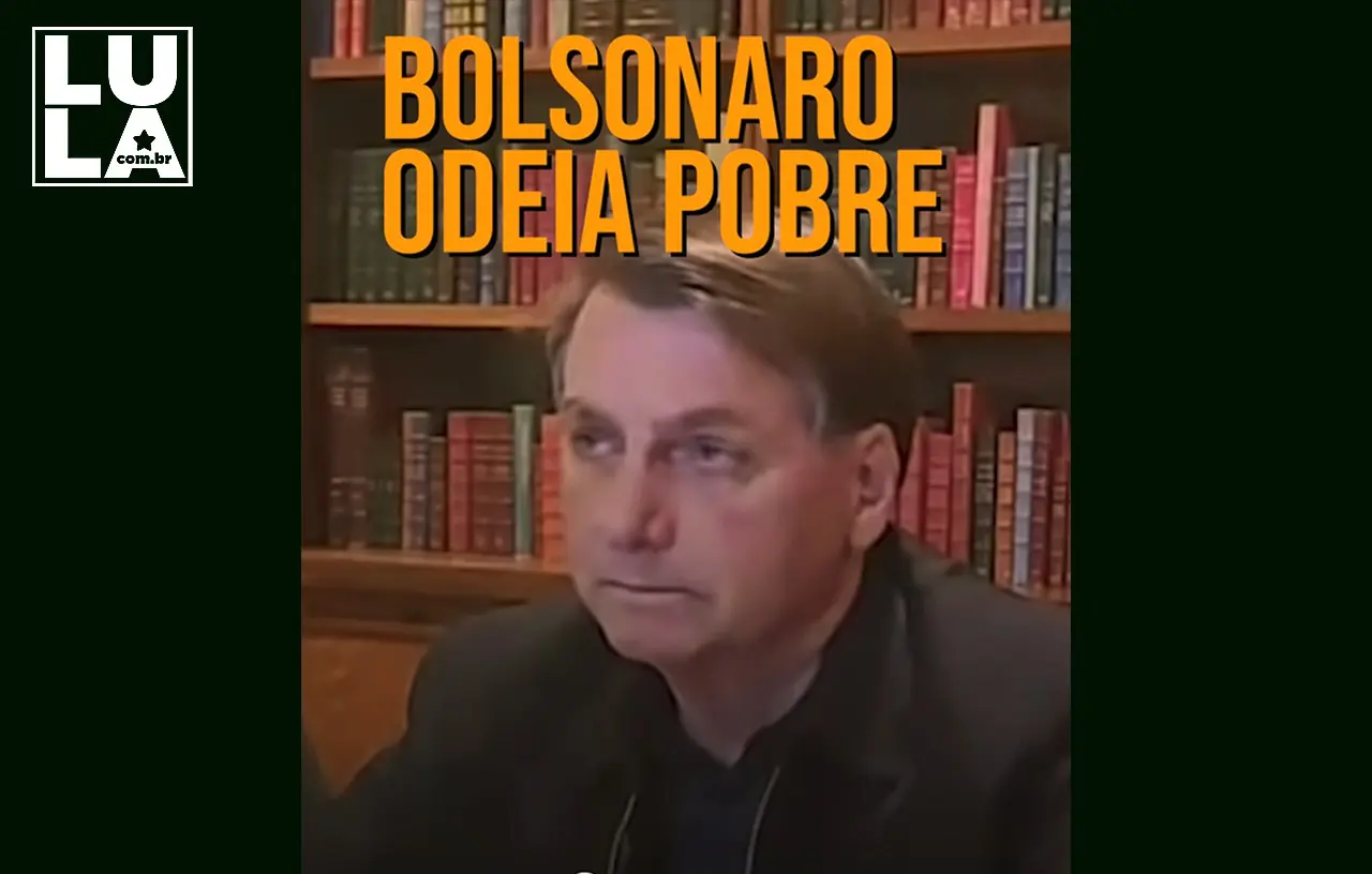 Bolsonaro odeia pobre: assista!