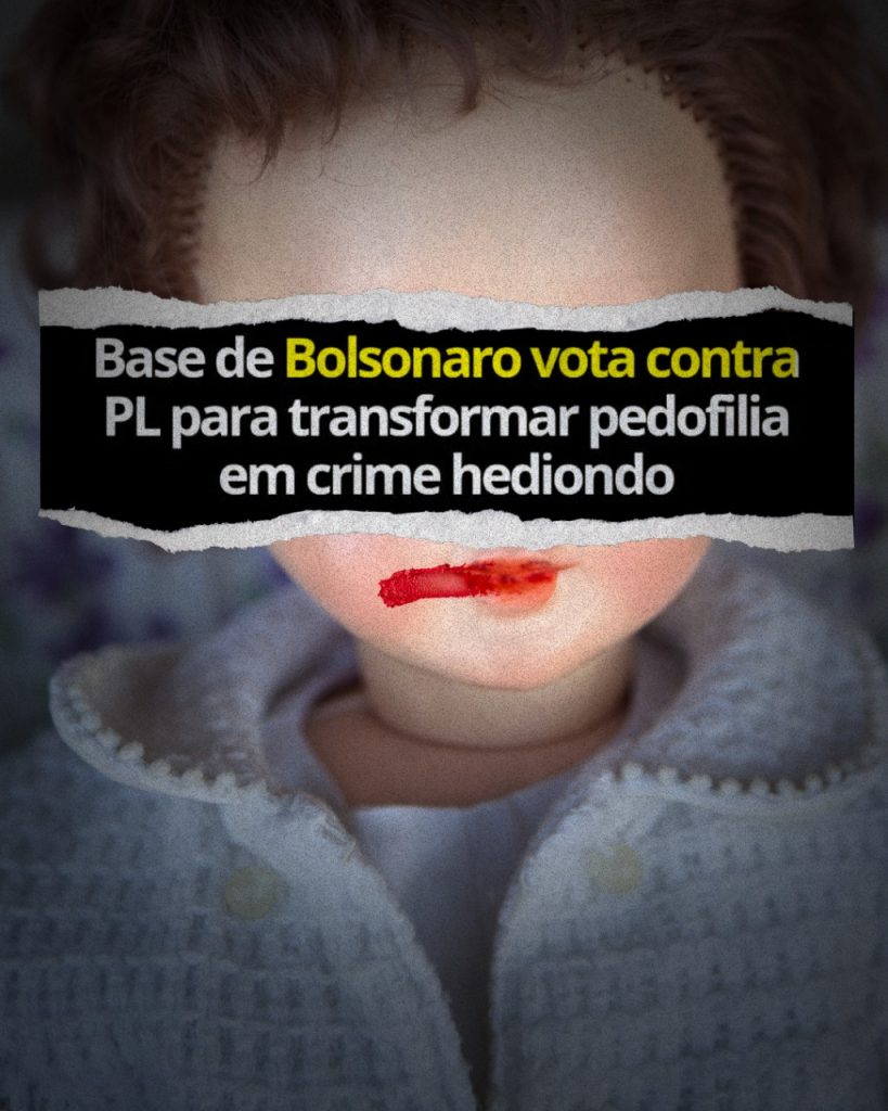 Base de Bolsonaro apoia pedofilia
