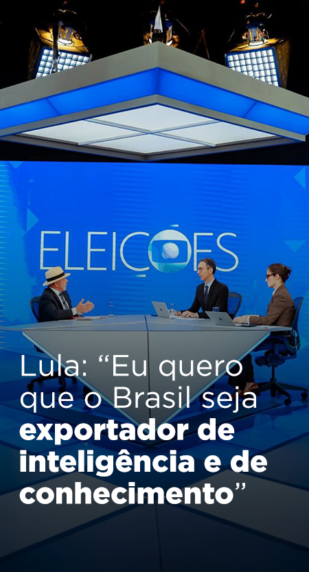 Lula: “Eu quero que o Brasil seja exportador de inteligência e de conhecimento”